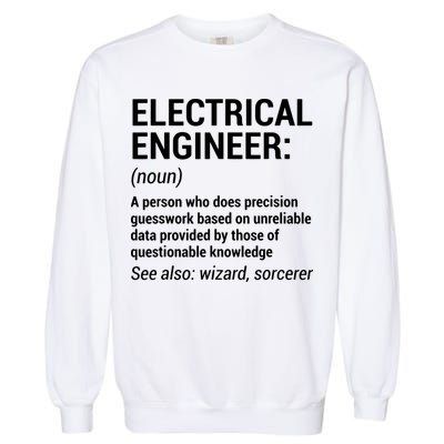 Electrical Engineer Definition Funny Engineering Garment-Dyed Sweatshirt