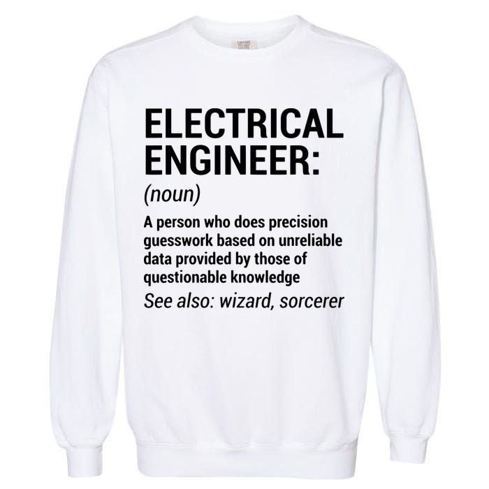 Electrical Engineer Definition Funny Engineering Garment-Dyed Sweatshirt