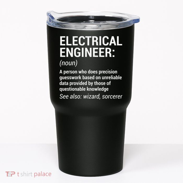 Electrical Engineer Definition Funny Engineering Tumbler