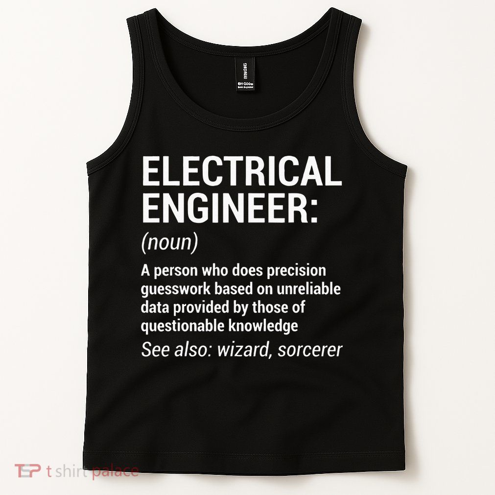 Electrical Engineer Definition Funny Engineering Tank Top
