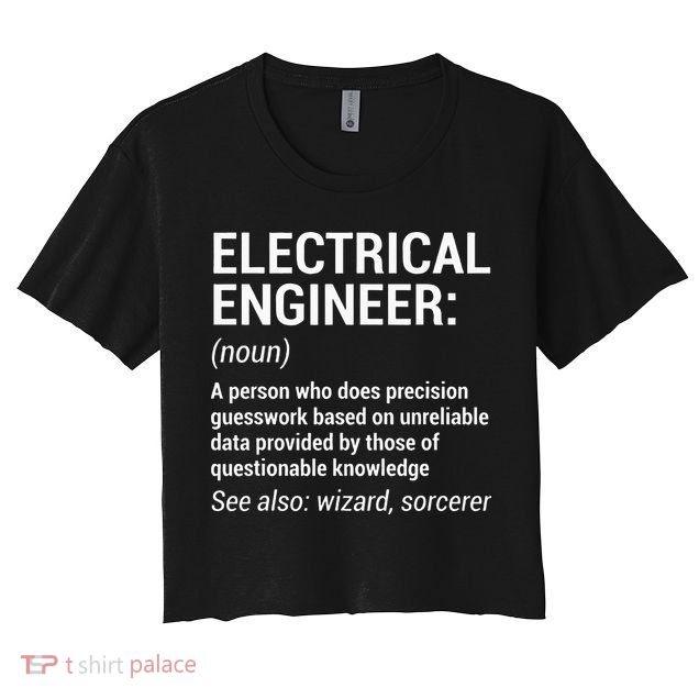 Electrical Engineer Definition Funny Engineering Crop Top