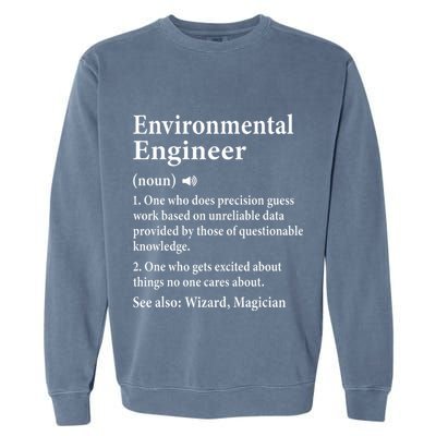 Environmental Engineer Definition Funny Engineer Graduation Garment-Dyed Sweatshirt