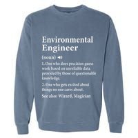 Environmental Engineer Definition Funny Engineer Graduation Garment-Dyed Sweatshirt