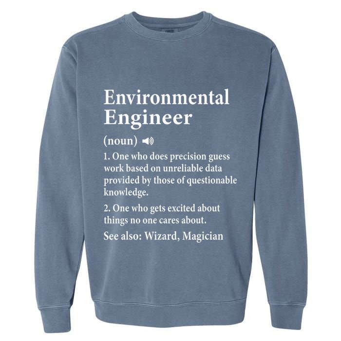 Environmental Engineer Definition Funny Engineer Graduation Garment-Dyed Sweatshirt