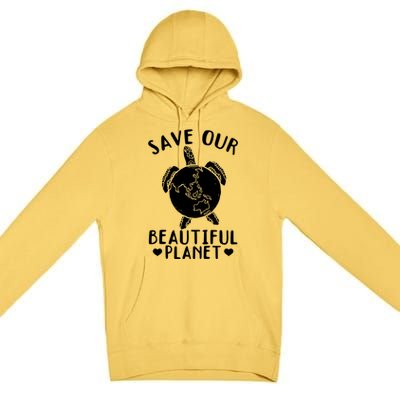 Environt Earth Day Turtles Save Our Beautiful Planet Cool Gift Premium Pullover Hoodie