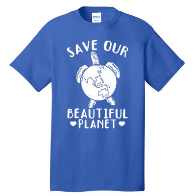 Environt Earth Day Turtles Save Our Beautiful Planet Cool Gift Tall T-Shirt