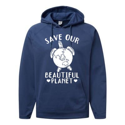 Environt Earth Day Turtles Save Our Beautiful Planet Cool Gift Performance Fleece Hoodie