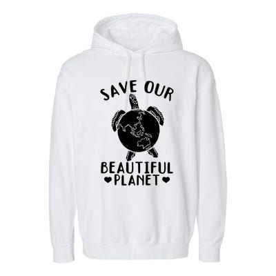 Environt Earth Day Turtles Save Our Beautiful Planet Cool Gift Garment-Dyed Fleece Hoodie