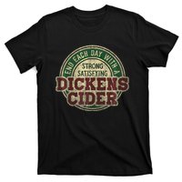 End Each Day With A Strong Satisfying Dickens Cider T-Shirt