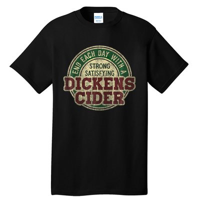 End Each Day With A Strong Satisfying Dickens Cider Tall T-Shirt