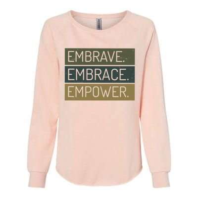 Embrave Embrace Empower Quote Womens California Wash Sweatshirt