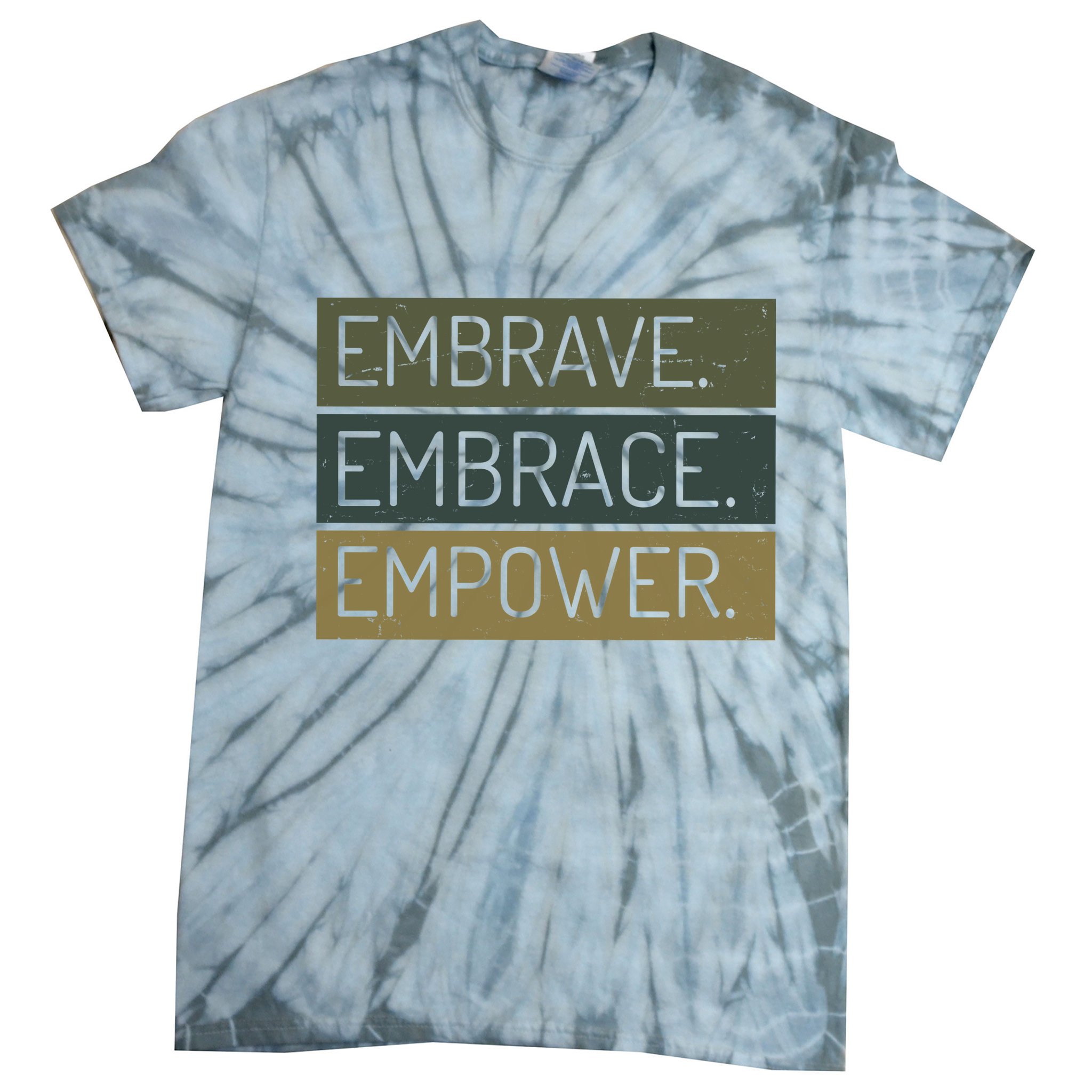Embrave Embrace Empower Quote Tie-Dye T-Shirt