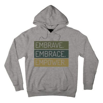 Embrave Embrace Empower Quote Tall Hoodie