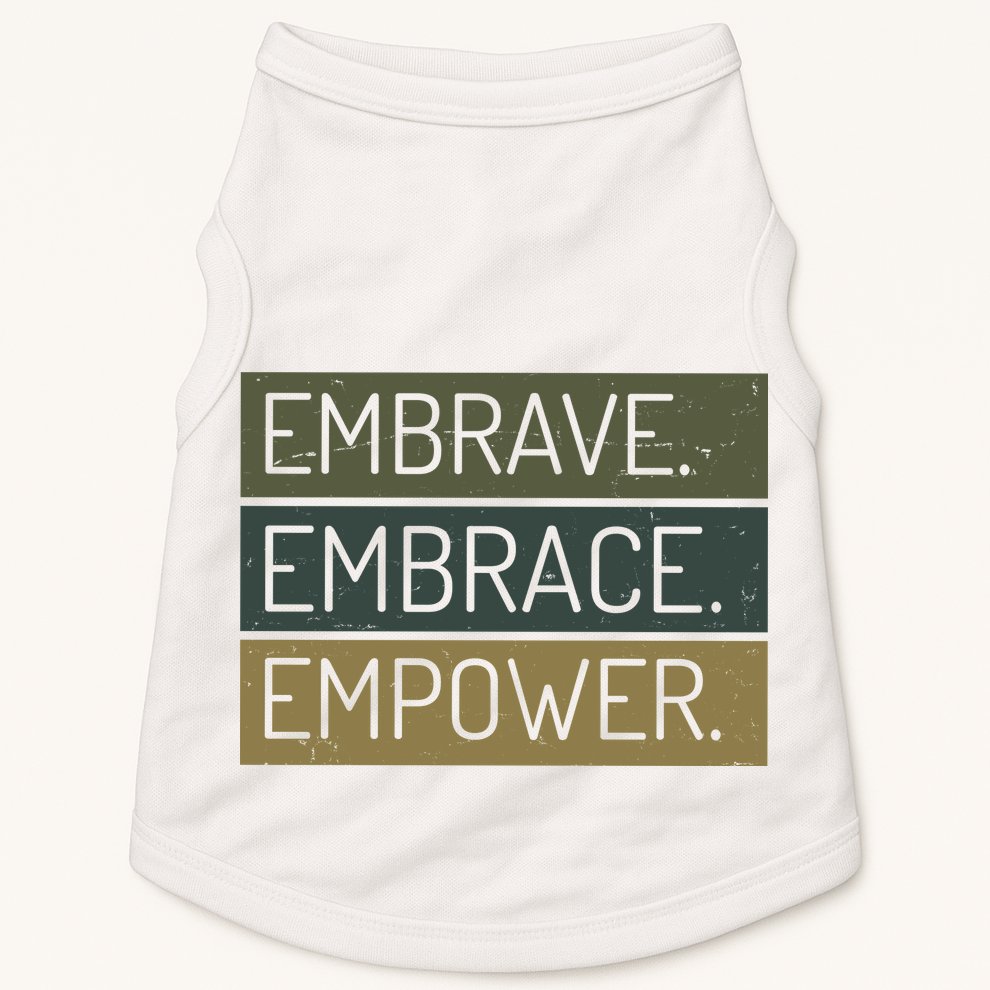 Embrave Embrace Empower Quote Doggie Tank