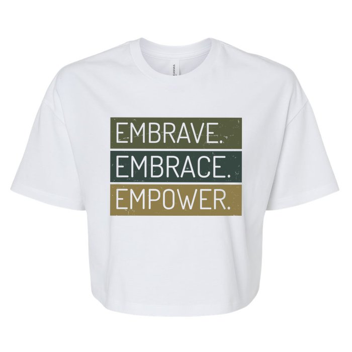 Embrave Embrace Empower Quote Bella+Canvas Jersey Crop Tee