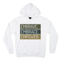 Embrave Embrace Empower Quote Hoodie