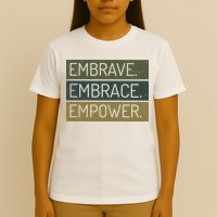 Embrave Embrace Empower Quote T-Shirt