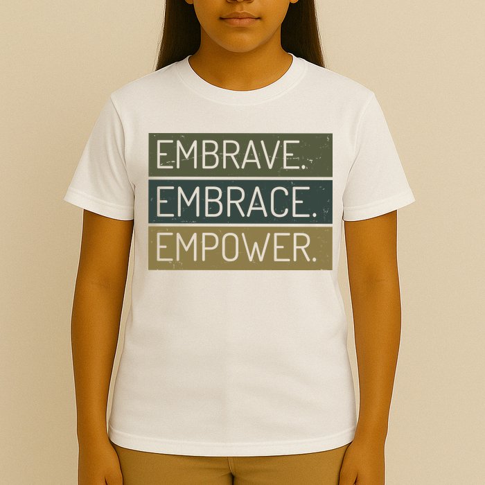 Embrave Embrace Empower Quote T-Shirt