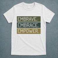 Embrave Embrace Empower Quote T-Shirt