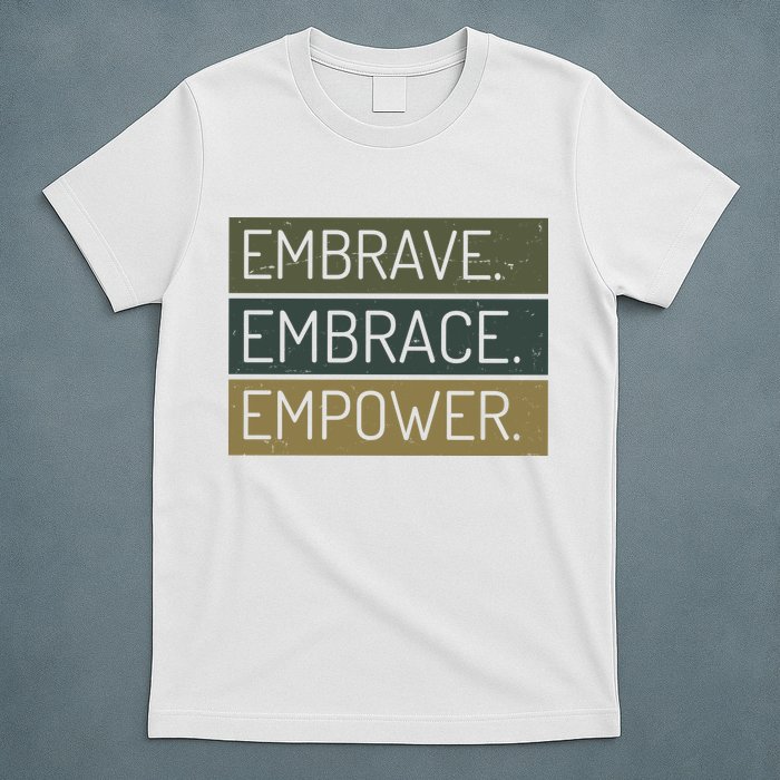 Embrave Embrace Empower Quote T-Shirt