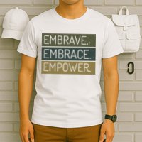 Embrave Embrace Empower Quote T-Shirt