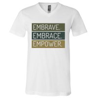 Embrave Embrace Empower Quote V-Neck T-Shirt