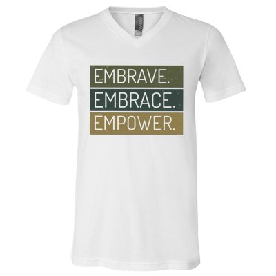 Embrave Embrace Empower Quote V-Neck T-Shirt