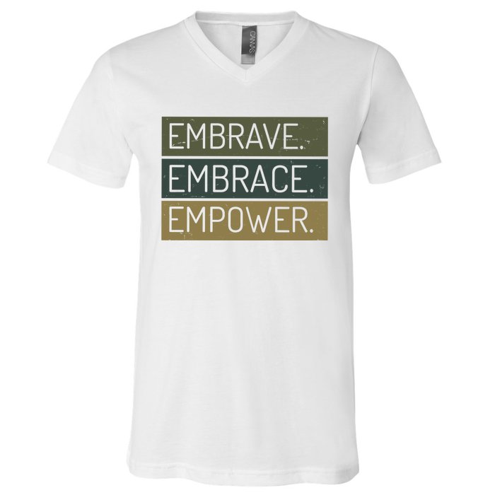 Embrave Embrace Empower Quote V-Neck T-Shirt