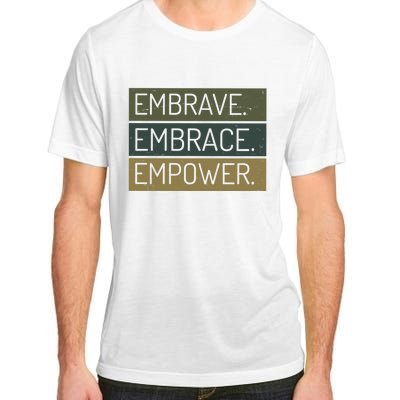 Embrave Embrace Empower Quote Adult ChromaSoft Performance T-Shirt