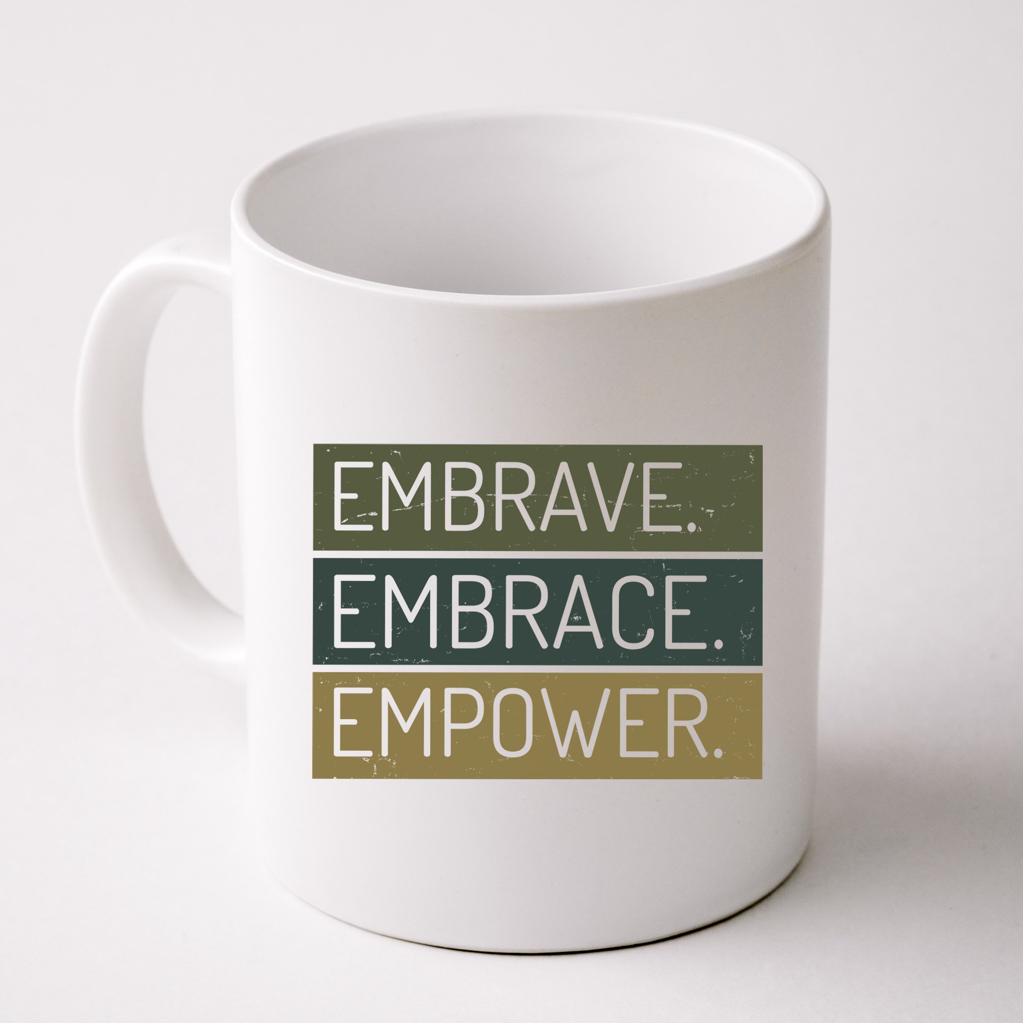 Embrave Embrace Empower Quote Mug
