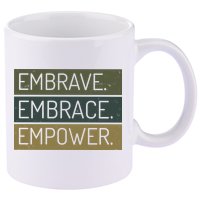 Embrave Embrace Empower Quote 11oz C Handle Ceramic Mug