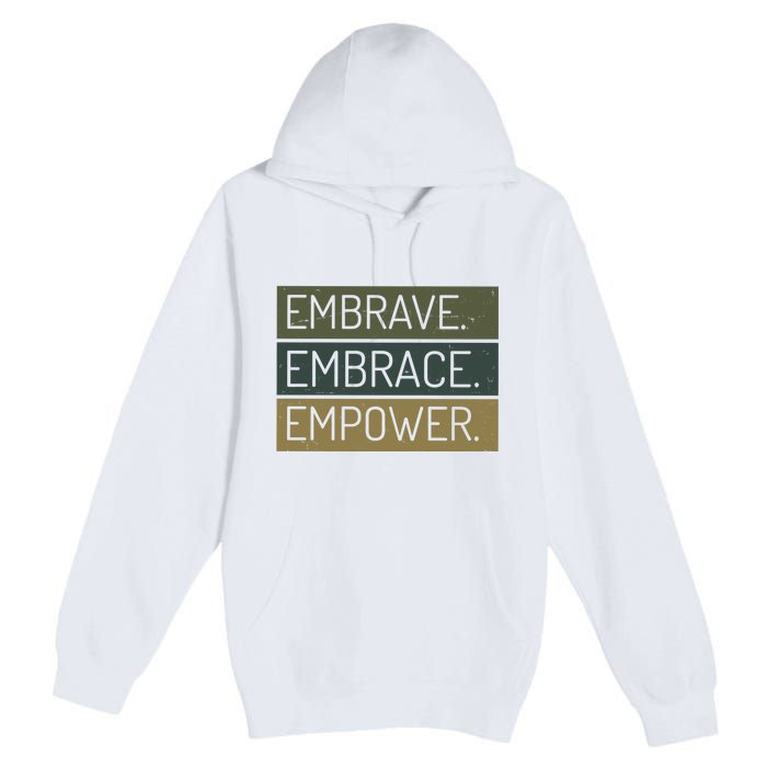 Embrave Embrace Empower Quote Premium Pullover Hoodie