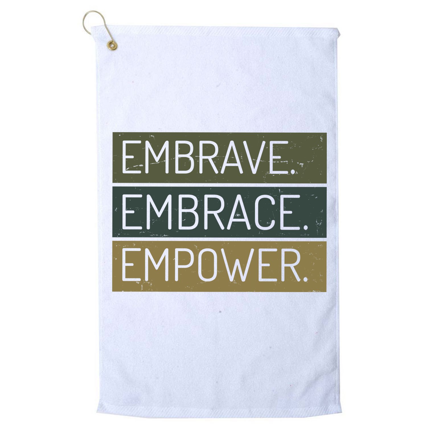 Embrave Embrace Empower Quote Golf Towel