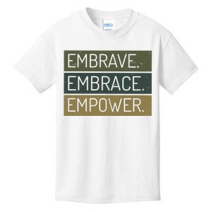 Embrave Embrace Empower Quote Kids T-Shirt