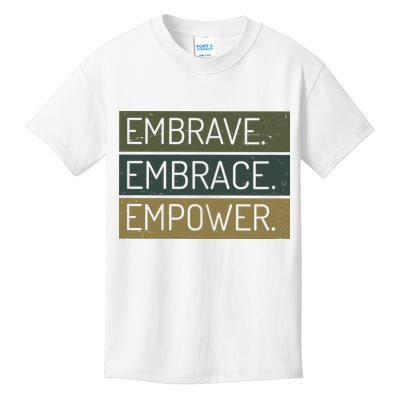 Embrave Embrace Empower Quote Kids T-Shirt