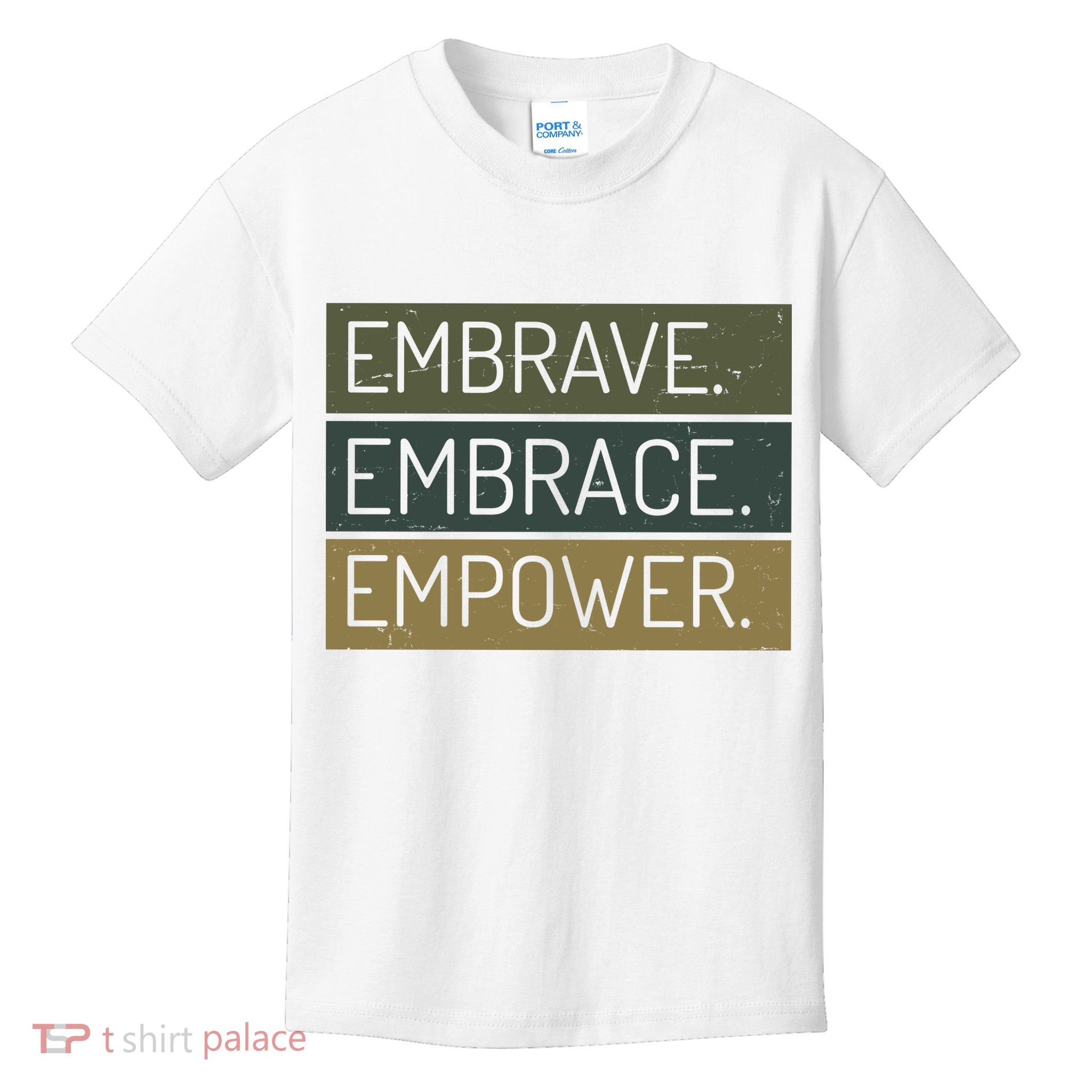Embrave Embrace Empower Quote Kids T-Shirt