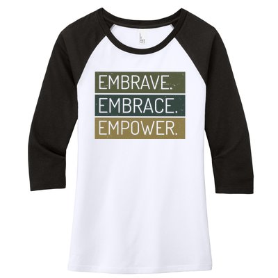 Embrave Embrace Empower Quote Women's Tri-Blend 3/4-Sleeve Raglan Shirt