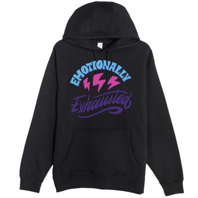 Emotionally Exhausted Premium Pullover Hoodie