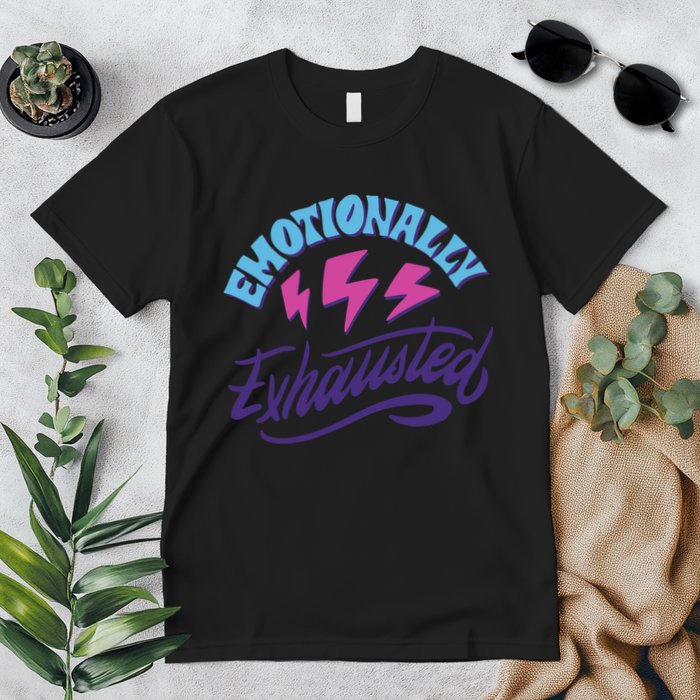 Emotionally Exhausted Premium T-Shirt