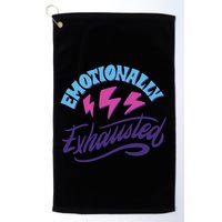 Emotionally Exhausted Golf Towel
