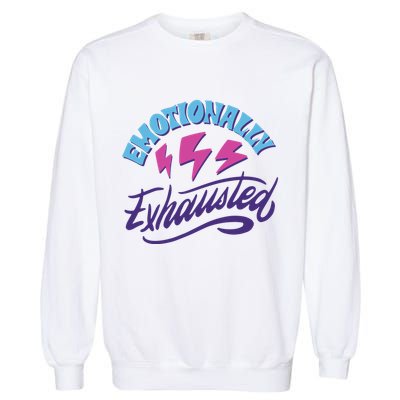 Emotionally Exhausted Garment-Dyed Sweatshirt