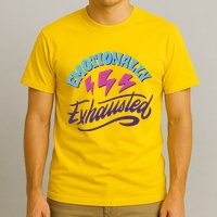 Emotionally Exhausted T-Shirt