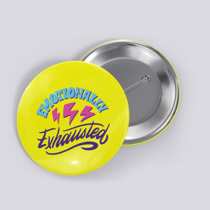 Emotionally Exhausted Button