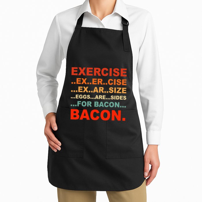 Exercise Exarsize Eggs Are Sides For Bacon Bacon Full-Length Apron With Pockets