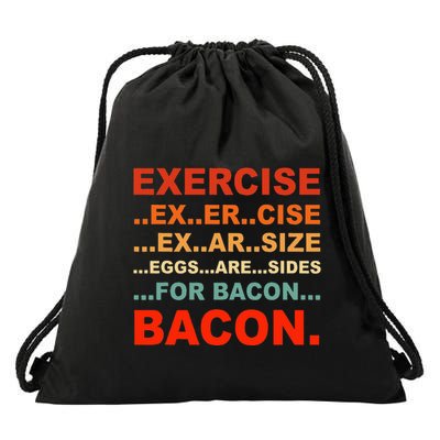 Exercise Exarsize Eggs Are Sides For Bacon Bacon Drawstring Bag