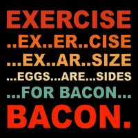 Exercise Exarsize Eggs Are Sides For Bacon Bacon Baby Bodysuit
