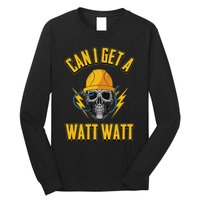 Electrician Electrical Engineer Can I Get A Watt Watt Long Sleeve Shirt