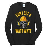 Electrician Electrical Engineer Can I Get A Watt Watt Tall Long Sleeve T-Shirt