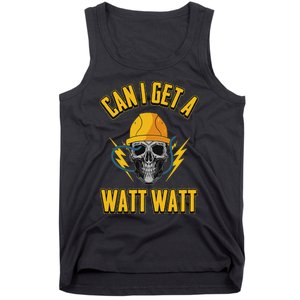 Electrician Electrical Engineer Can I Get A Watt Watt Tank Top