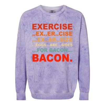 Exercise Exarsize Eggs Are Sides For Bacon Bacon Colorblast Crewneck Sweatshirt